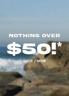 Shop Nothing Over $50!*